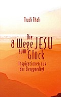 Die 8 Wege Jesu zum Glück