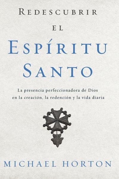 Redescubrir el Espíritu Santo