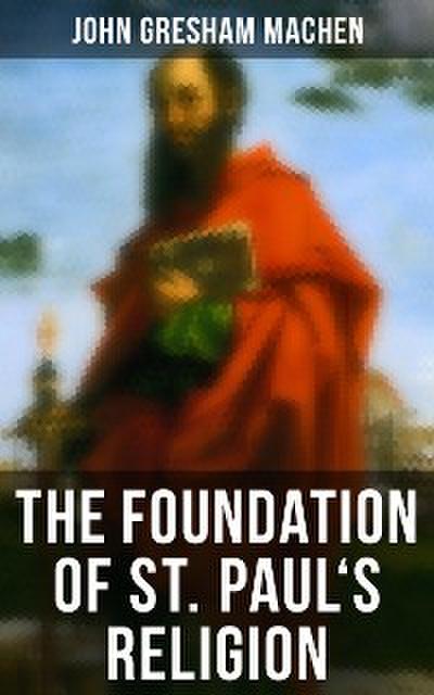 The Foundation of St. Paul’s Religion