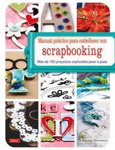 Manual práctico para embellecer con scrapbooking