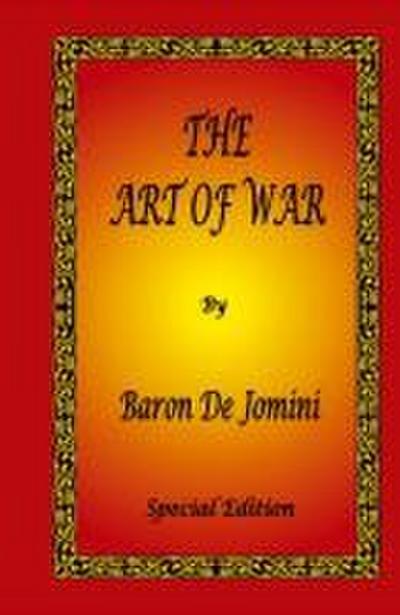 The Art of War by Baron De Jomini - Special Edition