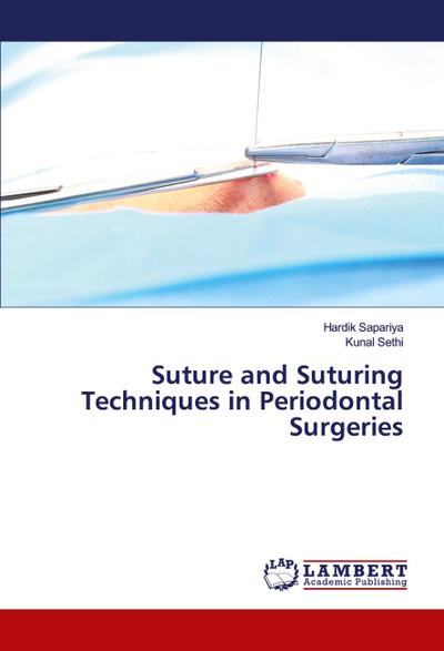 Suture and Suturing Techniques in Periodontal Surgeries