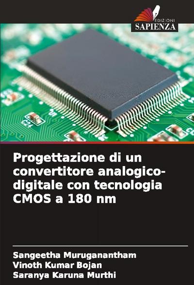 Progettazione di un convertitore analogico-digitale con tecnologia CMOS a 180 nm