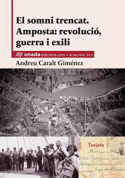 El somni trencat : Amposta: revolució, guerra i exili