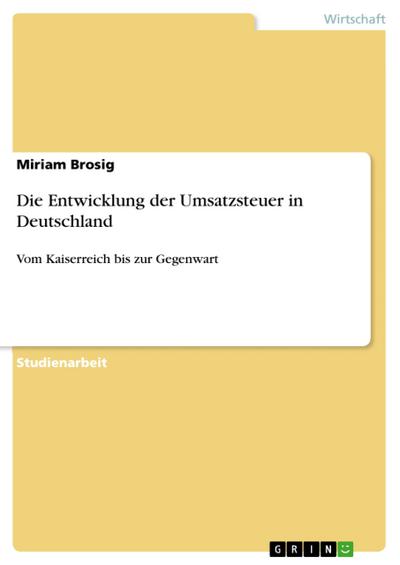 Die Entwicklung der Umsatzsteuer in Deutschland (eBook, EPUB) - Miriam Brosig