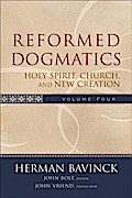 Reformed Dogmatics : Volume 4