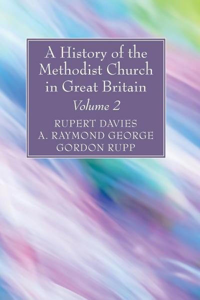 A History of the Methodist Church in Great Britain, Volume Two