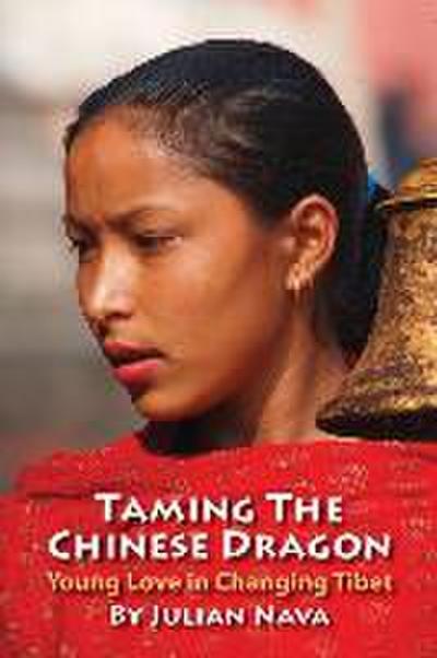 Taming The Chinese Dragon, Young Love in Changing Tibet