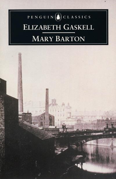 Mary Barton: A Tale of Manchester Life (Penguin Classics) - Elizabeth Gaskell