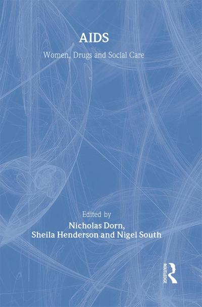 AIDS: Women, Drugs and Social Care