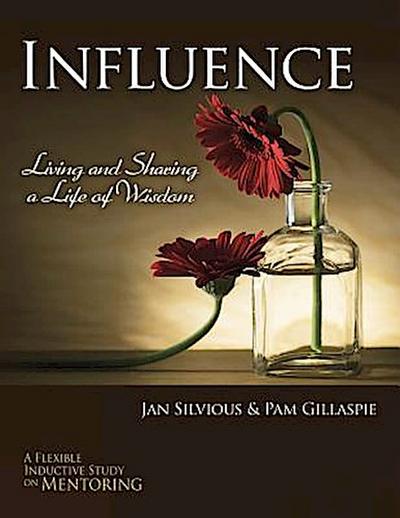 Influence -- Living and Sharing a Life of Wisdom