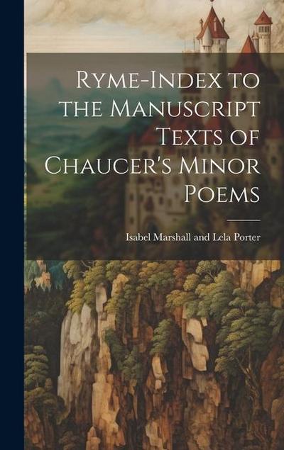Ryme-index to the Manuscript Texts of Chaucer’s Minor Poems