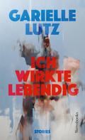 Ich wirkte lebendig