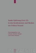 Isaaks Opferung (Gen 22) in den Konfessionen und Medien der Frühen Neuzeit