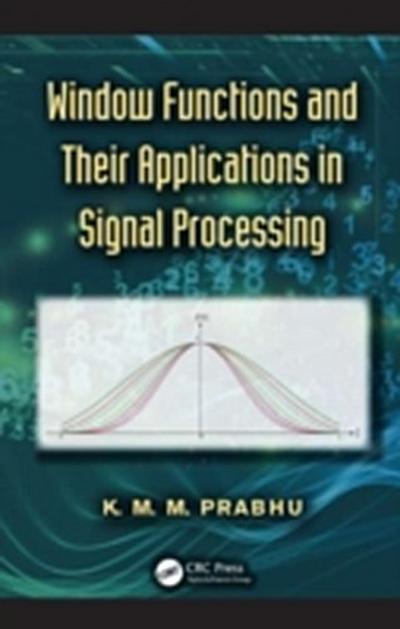 Window Functions and Their Applications in Signal Processing
