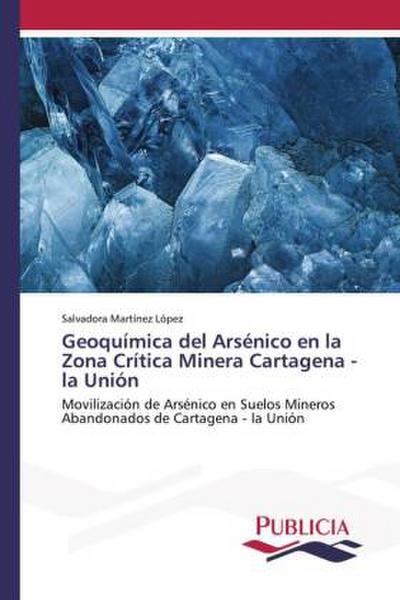 Geoquímica del Arsénico en la Zona Crítica Minera Cartagena - la Unión