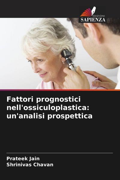 Fattori prognostici nell’ossiculoplastica: un’analisi prospettica