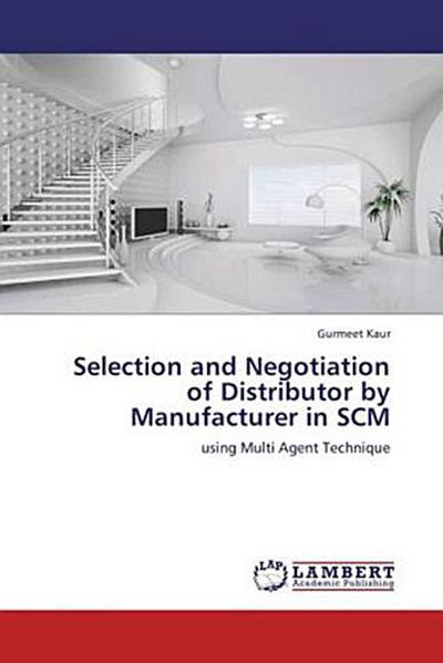 Selection and Negotiation of Distributor by Manufacturer in SCM
