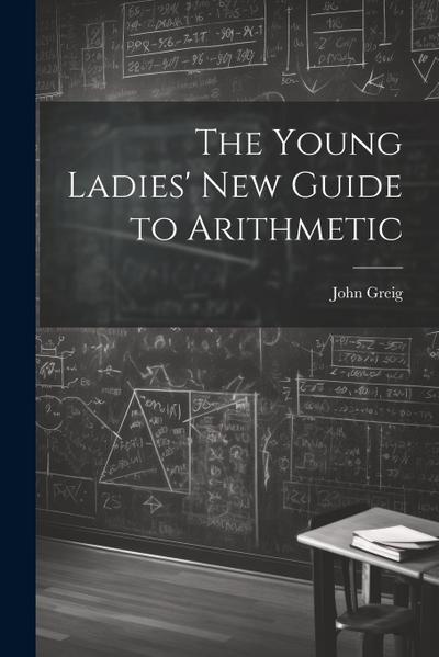 The Young Ladies’ New Guide to Arithmetic