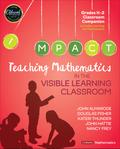 Teaching Mathematics in the Visible Learning Classroom, Grades K-2