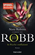 In Rache entflammt: Roman (Eve Dallas, Band 33)