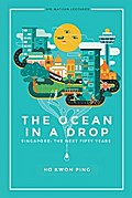 OCEAN IN A DROP, THE: SINGAPORE: THE NEXT FIFTY YEARS
