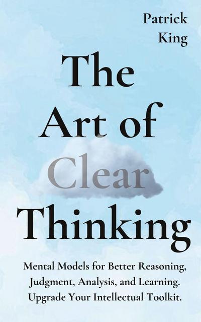 The Art of Clear Thinking