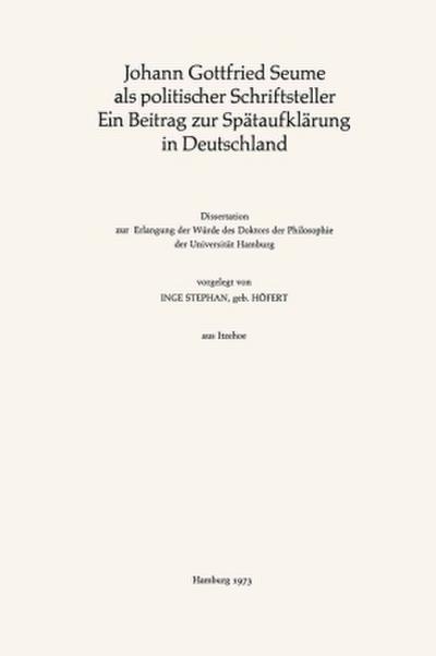 Johann Gottfried Seume als politischer Schriftsteller Ein Beitrag zur Spätaufklärung in Deutschland; .