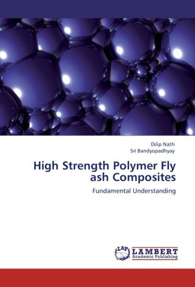 High Strength Polymer Fly ash Composites - Dilip Nath