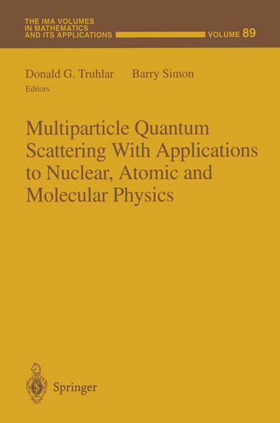 Multiparticle Quantum Scattering with Applications to Nuclear, Atomic and Molecular Physics