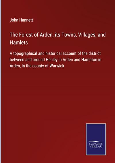 The Forest of Arden, its Towns, Villages, and Hamlets