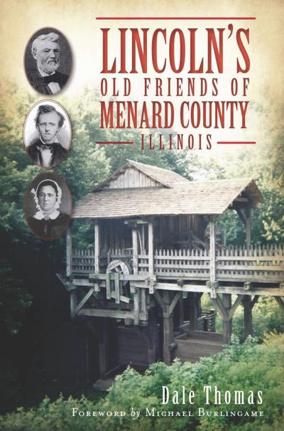 Lincoln’s Old Friends of Menard County, Illinois