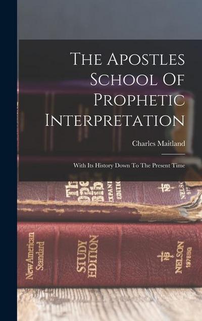 The Apostles School Of Prophetic Interpretation