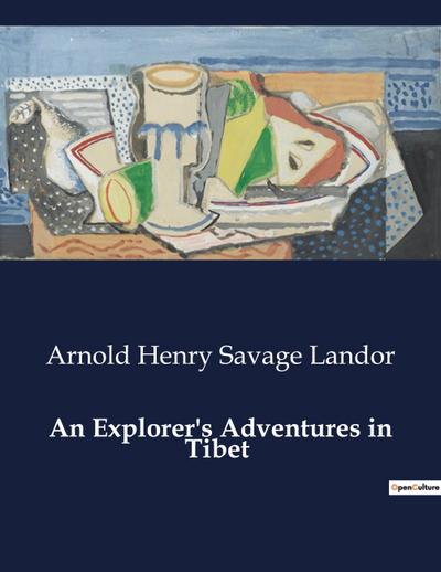An Explorer’s Adventures in Tibet