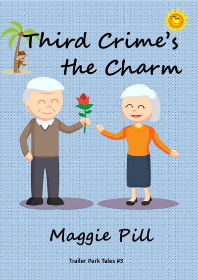 Third Crime’s the Charm (Trailer Park Tales, #3)