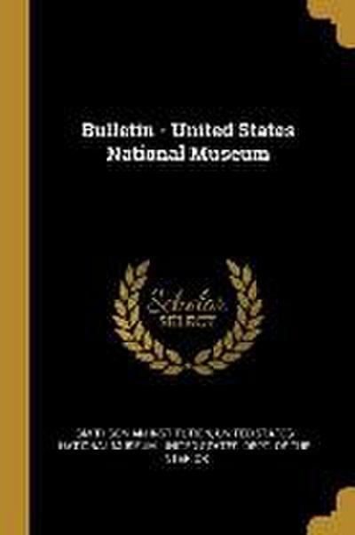 Bulletin - United States National Museum