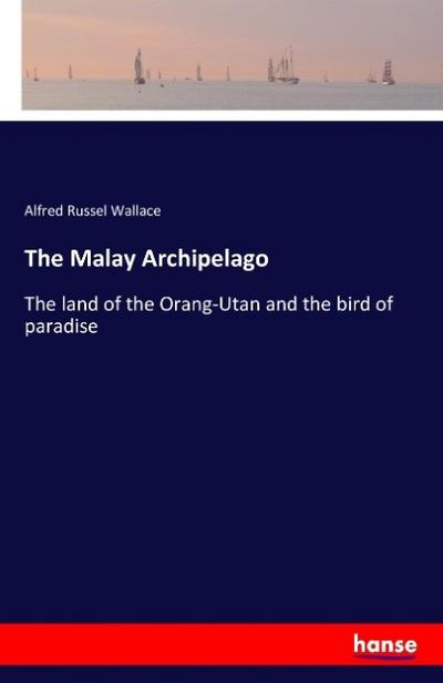 The Malay Archipelago