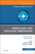 Hematologic and Oncologic Emergencies, an Issue of Emergency Medicine Clinics of North America