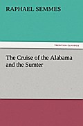 The Cruise of the Alabama and the Sumter