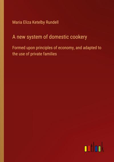 A new system of domestic cookery