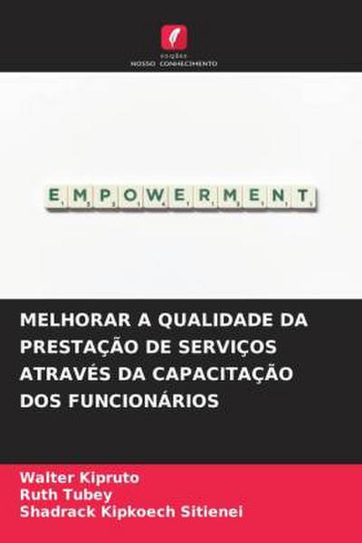 MELHORAR A QUALIDADE DA PRESTAÇÃO DE SERVIÇOS ATRAVÉS DA CAPACITAÇÃO DOS FUNCIONÁRIOS