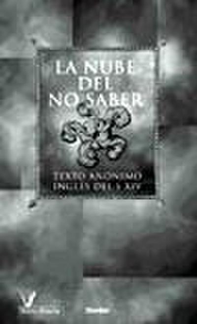 La nube del no saber : texto anónimo inglés del siglo XIV