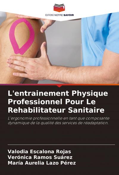 L’entrainement Physique Professionnel Pour Le Rehabilitateur Sanitaire