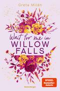 Willow-Falls-Reihe, Band 3 - Wait For Me in Willow Falls