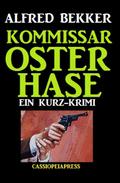 Kommissar Osterhase: Kurzgeschichte
