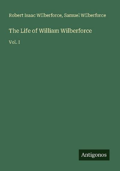 The Life of William Wilberforce