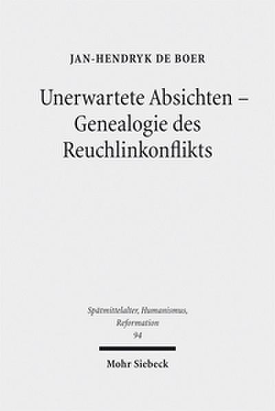 Unerwartete Absichten - Genealogie des Reuchlinkonflikts