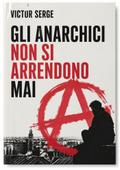 Gli anarchici non si arrendono mai