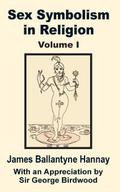Sex Symbolism in Religion (Volume One)