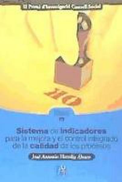 Sistema de indicadores para la mejora y el control integado de la calidad de los procesos
